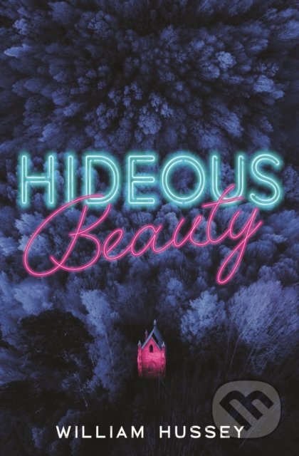 Hideous Beauty - William Hussey, Usborne, 2020