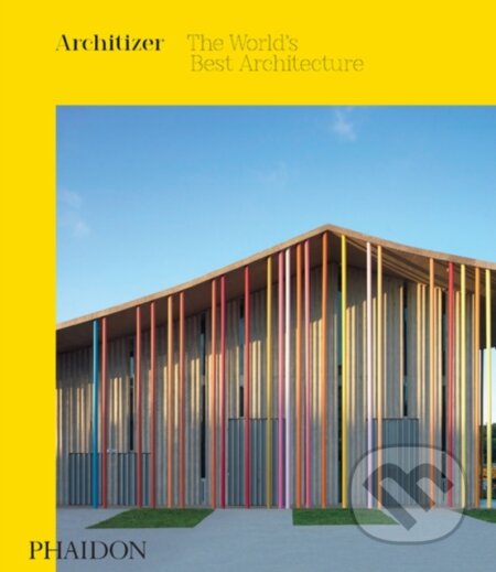 Architizer: The World&#039;s Best Architecture 2019, Phaidon, 2020