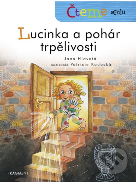 Čteme spolu - Lucinka a pohár trpělivosti - Jana Hlavatá, Patricie Koubská (ilustrátor), Nakladatelství Fragment, 2020