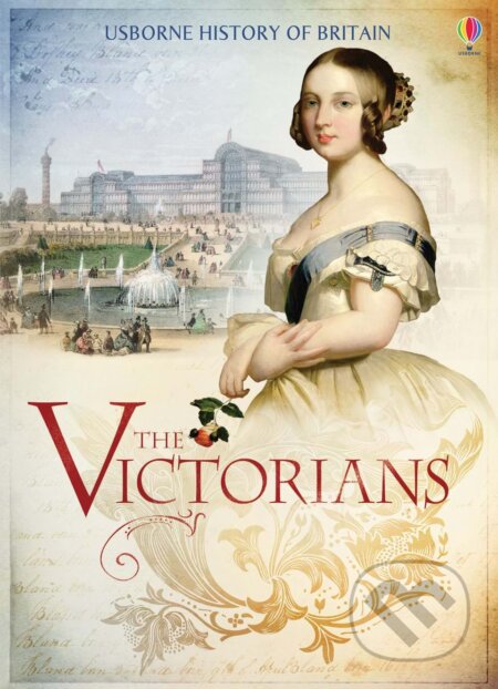 The Victorians - Ruth Brocklehurst, Usborne, 2013