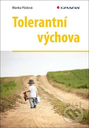 Tolerantní výchova - Blanka Pöslová, Grada, 2020