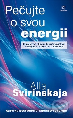 Pečujte o svou energii - Alla Svirinskaja, Metafora, 2020