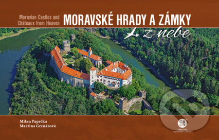 Moravské hrady a zámky z nebe - Milan Paprčka, Martina Grznárová, Malované Mapy, 2020