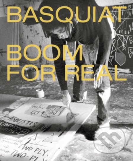 Basquiat: Boom for Real - Eleanor Nairne, Dieter Buchhart, Lotte Johnson - kniha z kategorie Dějiny umění