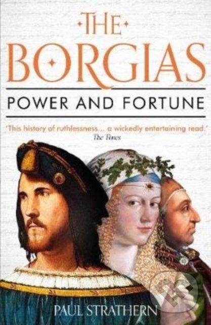 The Borgias - Paul Strathern, Atlantic Books, 2020