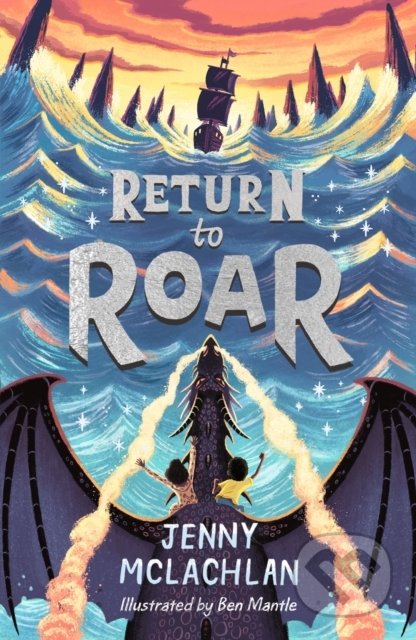 Return To Roar - Jenny McLachlan, Ben Mantle (ilustrácie), Egmont Books, 2020