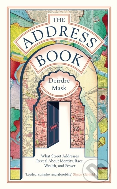 The Address Book (What Street Addresses Reveal about Identity, Race, Wealth and Power) - kniha z kategorie Humanitní a společenské vědy