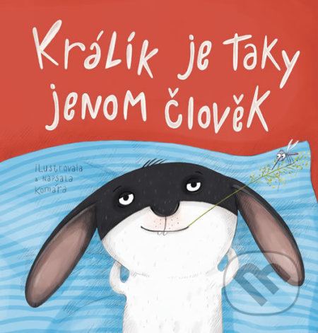 Králík je taky jenom člověk - Komára, Komára (ilustrátor), Pikola, 2020