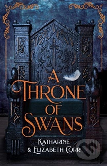 A Throne of Swans - Katharine Corr, Elizabeth Corr, Hot Key, 2020