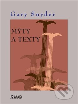 Mýty a texty - Gary Snyder, Maťa, 2021