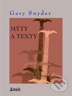 Mýty a texty - Gary Snyder - kniha z kategorie Beletrie