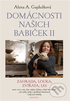 Domácnosti našich babiček II - Alena Anežka Gajdušková, Dauphin, 2020