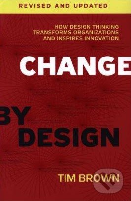 Change by Design - Tim Brown, HarperCollins, 2019