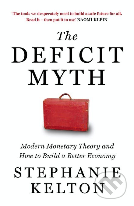 Kniha: The Deficit Myth (Stephanie Kelton). John Murray, 2020