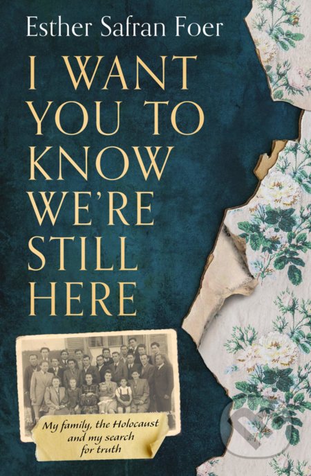 I Want You To Know We’re Still Here - Esther Safran Foer, HarperCollins, 2020
