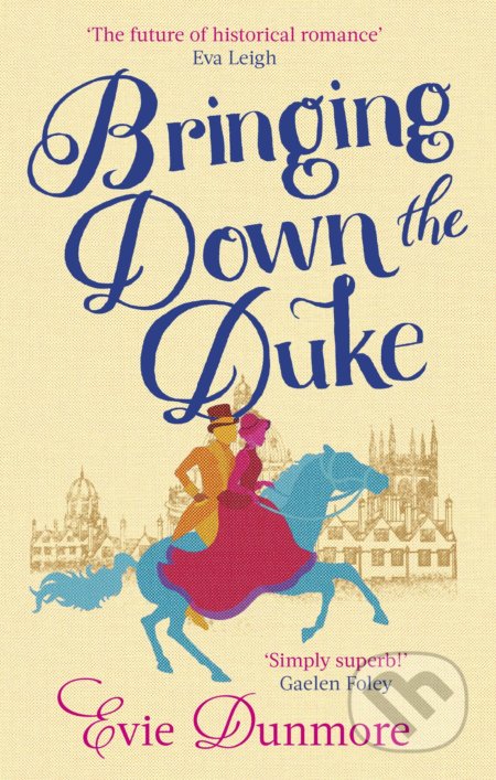 Bringing Down the Duke - Evie Dunmore - kniha z kategorie Společenská beletrie