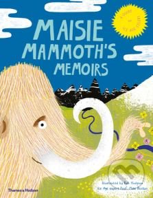 Maisie Mammoth’s Memoirs - Michael J. Benton, Rob Hodgson (ilustrácie), Thames & Hudson, 2020