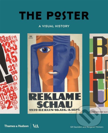 The Poster (A Visual History) - Gill Saunders, Margaret Timmers, Catherine Flood, Zorian Clayton - kniha z kategorie Design