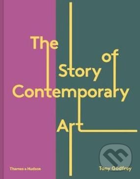 The Story of Contemporary Art - Tony Godfrey, Thames & Hudson, 2020