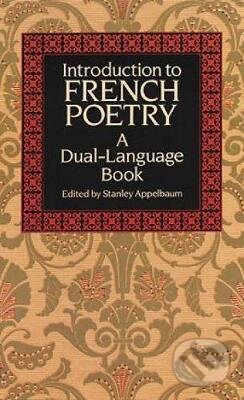 Introduction to French Poetry - Stanley Appelbaum (Edited), Dover Publications, 1991