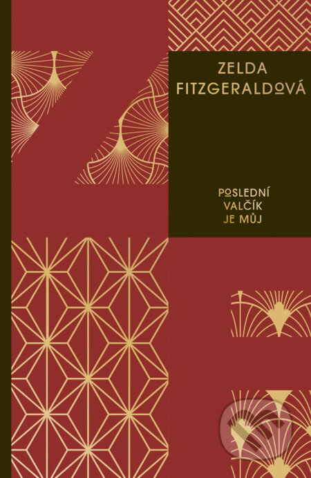 Poslední valčík je můj - Zelda Fitzgerald, Kniha Zlín, 2020