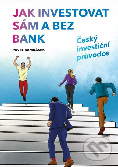 Jak investovat sám a bez bank - Pavel Bambásek, Premium Capital, 2020