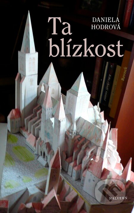 E-kniha: Ta blízkost (Daniela Hodrová). Malvern, 2019