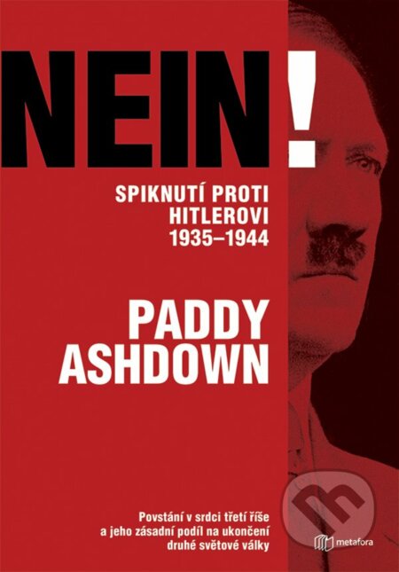 Nein! Spiknutí proti Hitlerovi 1935-1944 - Paddy Ashdown, Grada, 2019