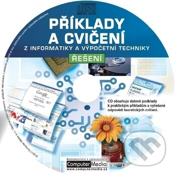 Řešení příkladů a cvičení z informatiky 3.v. (CD) - Pavel Navrátil, Computer Media, 2016
