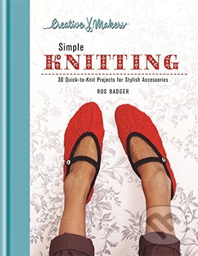 Simple Knitting - Ros Badger, Mitchell Beazley, 2013