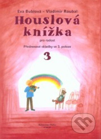 Houslová knížka 3 klavírní doprovody - Eva Bublová, Bärenreiter Praha, 2011
