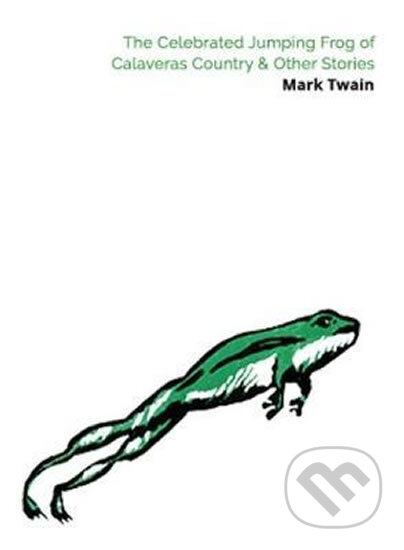 The Celebrated Jumping Frog of Calaveras County & Other Stories - Mark Twain, Momentum Books, 2018