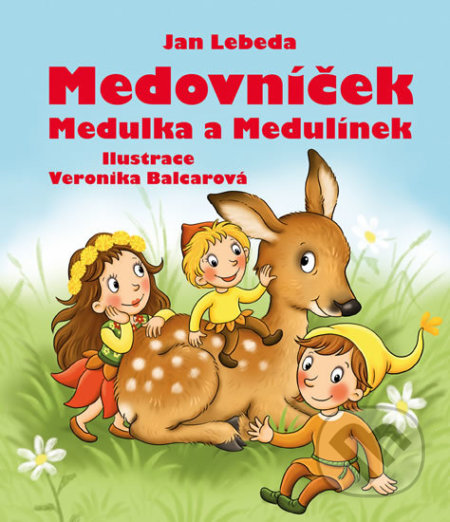 Medovníček, Medulka a Medulínek - Jan Lebeda, Veronika Balcarová (ilustrátor), Pikola, 2020