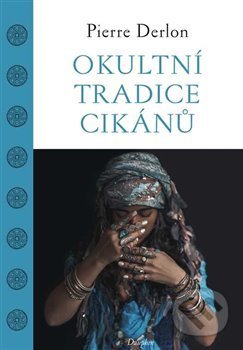 Okultní tradice Cikánů - Pierre Derlon, Dauphin, 2020