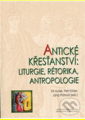 Antické křesťanství - Vít Hušek, Petr Kitzler, Jana Plátová, Centrum pro studium demokracie a kultury, 2009