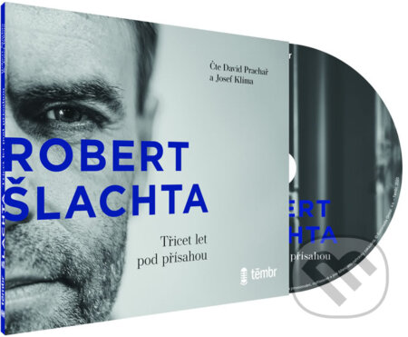 Šlachta - Třicet let pod přísahou (audiokniha) - Robert Šlachta, Josef Klíma, Témbr, 2020