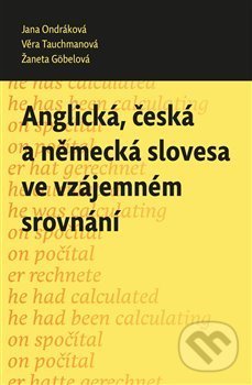 Anglická, česká a německá slovesa ve vzájemném srovnání - Žaneta Göbelová, Pavel Mervart, 2020