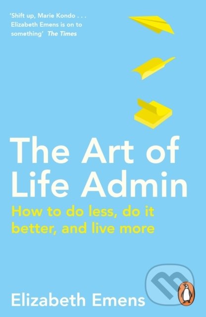 The Art of Life Admin - Elizabeth Emens, Penguin Books, 2020