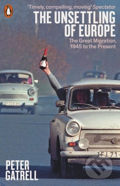The Unsettling of Europe (The Great Migration, 1945 to the Present) - kniha z kategorie Humanitní a společenské vědy