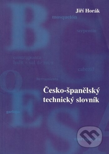 Česko-španělský technický slovník - Jiří Horák, Sdělovací technika, 2002