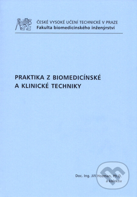Praktika z biomedicínské a klinické techniky - Jiří Hozman, ČVUT, 2010