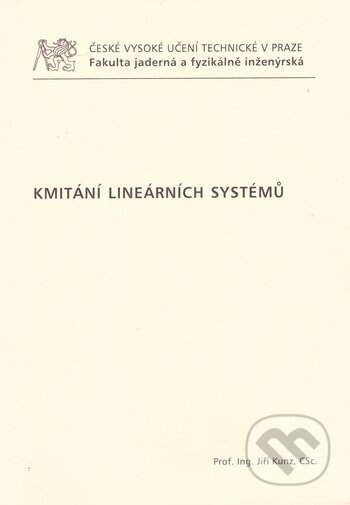Kmitání lineárních systémů - Jiří Kunz, ČVUT, 2009