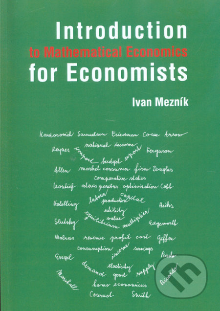 Introduction to Mathematical Economics for Economists - Ivan Mezník, Akademické nakladatelství CERM, 2017
