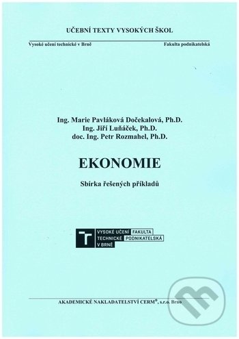 Ekonomie. Sbírka řešených příkladů, Akademické nakladatelství CERM, 2018