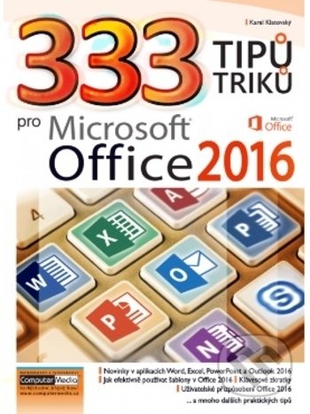 333 tipů a triků pro MS Office 2016 - Karel Klatovský - kniha z kategorie Kancelářské aplikace
