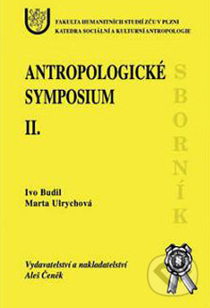 Antropologické symposium II - Marta Ulrychová, Ivo Budil, Aleš Čeněk, 2003