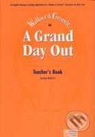 A Grand Day Out Teacher´s Book - Nick Park, Peter Viney, Karen Viney, Oxford University Press, 2002