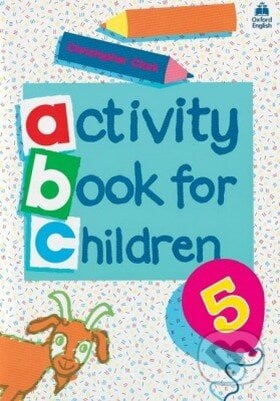 Oxford Activity Books for Children: Book 5 - Christopher Clark, Oxford University Press, 1985