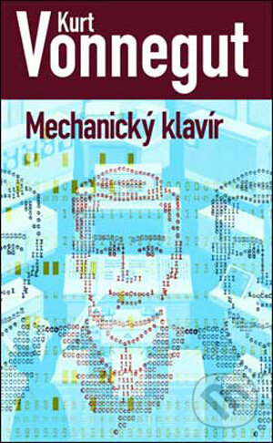 Mechanický klavír - Kurt Vonnegut, Slovart, 2009