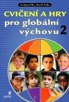 Cvičení a hry pro globální výchovu 2 - Graham Pike, David Selby, Portál, 2009
